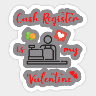 Cash Register is My Valentine Sticker